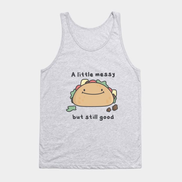 Messy But Good Taco Tank Top by pbanddoodles